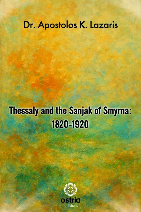 Thessaly and the Sanjak of Smyrna: 1820-1920